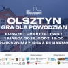 1 marca w Filharmonii Warmińsko-Mazurskiej odbędzie się wyjątkowy koncert. Olsztyn zagra dla powodzian.